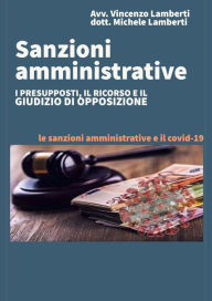 Title: SANZIONI AMMINISTRATIVE I presupposti, il ricorso e il giudizio di opposizione: Le sanzioni amministrative e il covid 19, Author: Vincenzo Lamberti