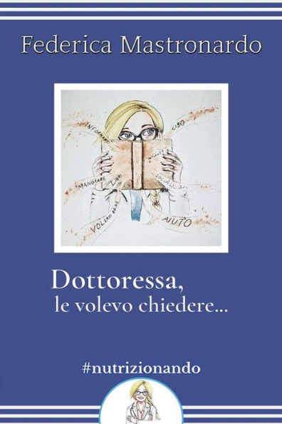 Dottoressa, Le volevo chiedere.