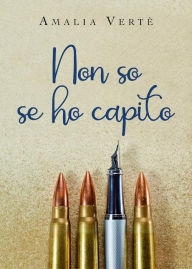 Title: Non so se ho capito, Author: Amalia Vertè