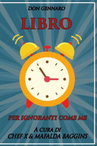 Title: Don Gennaro. Libro per ignoranti come me a cura di chefX e Mafalda Baggins, Author: Marco Musiu