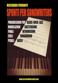 Title: Spunti per Songwriters, Author: Riccardo Ferranti