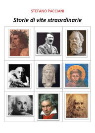 Title: Storie di vita straordinarie, Author: Stefano Pacciani