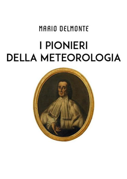 I Pionieri della meteorologia