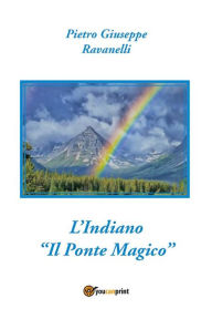 Title: L'Indiano - Il Ponte Magico, Author: Pietro Giuseppe Ravanelli