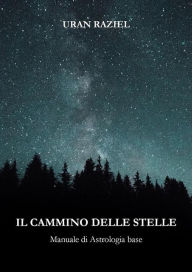 Title: Il cammino delle stelle, Author: Uran Raziel