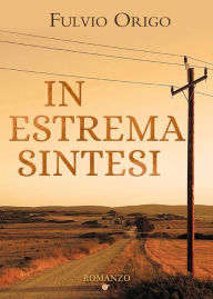 Title: In estrema sintesi, Author: Fulvio Origo