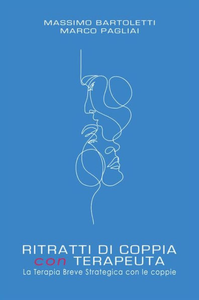 RITRATTI DI COPPIA con TERAPEUTA. La Terapia Breve Strategica con le coppie