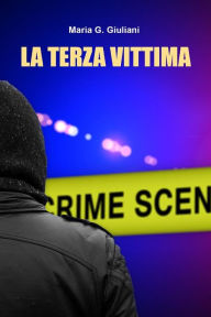 Title: La Terza Vittima, Author: Maria G. Giuliani