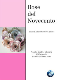 Title: Rose del novecento, Author: ASI Campania