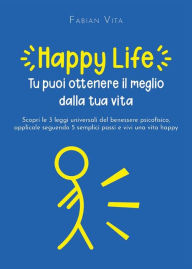 Title: Happylife - tu puoi ottenere il meglio dalla tua vita, Author: Vita Fabian