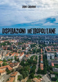 Title: Disperazioni metropolitane, Author: Dario Carmana