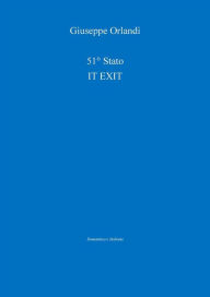 Title: 51° Stato: IT EXIT, Author: Giuseppe Orlandi