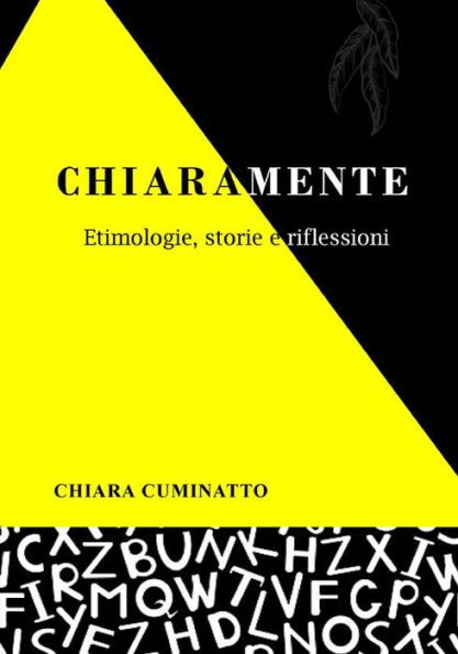 Chiaramente: Etimologie, Storie e Riflessioni