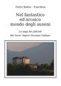 Nel fantastico ed arcaico mondo degli ausoni: La saga dei patrioti del Sacro Impero Romano Italiano