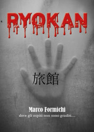 Title: Ryokan: Dove gli ospiti non sono graditi..., Author: Marco Formichi