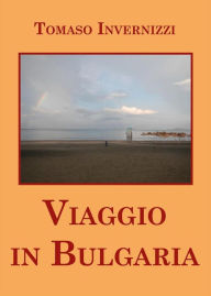 Title: Viaggio in Bulgaria, Author: Tomaso Invernizzi