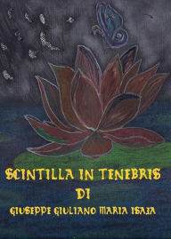 Title: Scintilla in tenebris, Author: Giuseppe Giuliano Maria Isaja