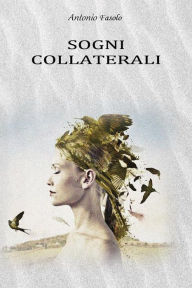 Title: Sogni Collaterali, Author: Antonio Fasolo