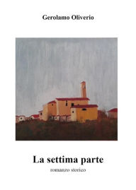 Title: La settima parte, Author: Gerolamo Oliverio