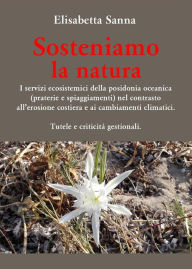 Title: Sosteniamo la natura. I servizi ecosistemici della posidonia oceanica (praterie e spiaggiamenti) nel contrasto all'erosione costiera e ai cambiamenti climatici. Tutele e criticità gestionali., Author: Elisabetta Sanna