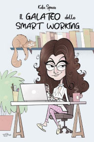 Title: Il galateo dello SmartWorking, Author: Katia Spiezio