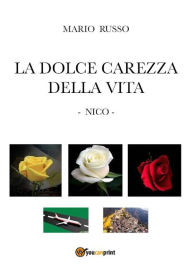 Title: La dolce carezza della vita - Nico -, Author: Mario Russo