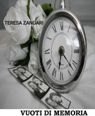 Title: Vuoti di memoria, Author: Teresa Zangari