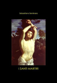 Title: I Santi Martiri, Author: Sebastiano Seminara