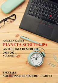 Title: Pianeta scrittura. Antologia di scritti 2008-2021. Volume IV: Speciale 