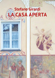 Title: La casa aperta, Author: Stefano Girardi