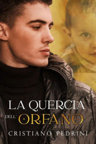 Title: La quercia dell'orfano, Author: Cristiano Pedrini