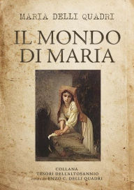 Title: Il Mondo di Maria, Author: Maria Delli Quadri