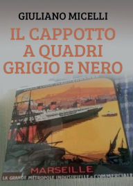 Title: Il cappotto a quadri grigio e nero, Author: Giuliano Micelli