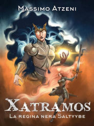 Title: Xatramos. La regina nera Saltyybe, Author: Massimo Atzeni