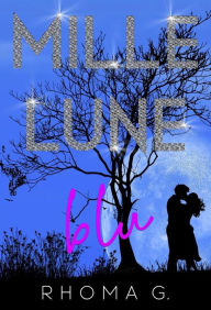 Title: Mille lune blu, Author: Rhoma G.