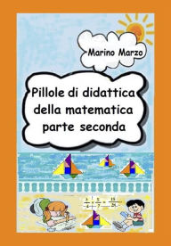 Title: Pillole di didattica della matematica Parte seconda, Author: Marino Marzo