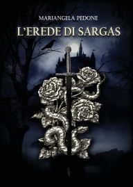 Title: L'erede di Sargas, Author: Mariangela Pedone