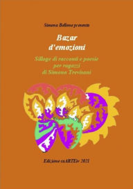 Title: Bazar d'emozioni di Simona Trevisani, Author: Associazione Culturale CaARTEiv