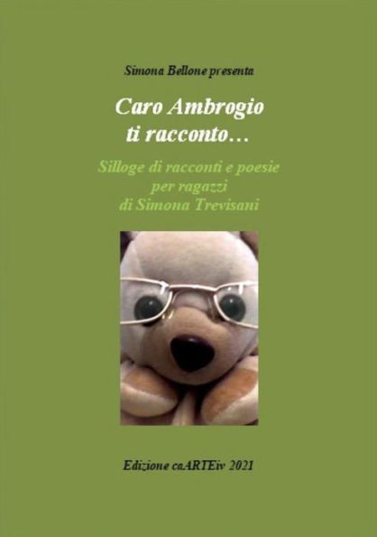 Caro Ambrogio ti racconto. di Simona Trevisani