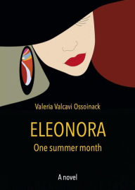 Title: Eleonora - A summer month, Author: Valeria Valcavi Ossoinack