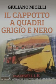 Title: Il cappotto a quadri grigio e nero, Author: Giuliano Micelli