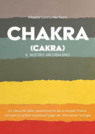 Title: Chakra (Cakra). Il nostro arcobaleno, Author: Alberto Leonardo Fazio