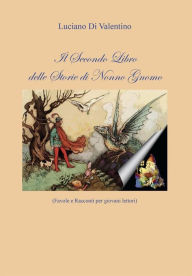 Title: Il Secondo Libro delle Storie di Nonno Gnomo, Author: Luciano Di Valentino