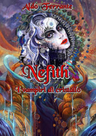 Title: Nefith. I vampiri di cristallo, Author: Aldo Ferrante