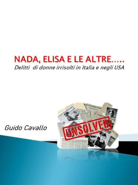 Nada, Elisa e le altre....: Delitti irrisolti in Italia e negli USA