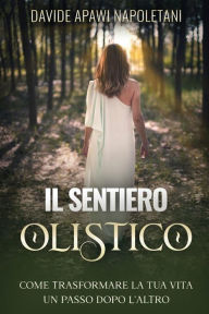 Title: Il Sentiero Olistico, Author: Davide Napoletani