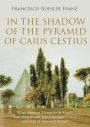 In the shadow of the Pyramid of Caius Cestius