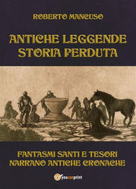Title: Antiche leggende. Storia perduta, Author: Roberto Mancuso