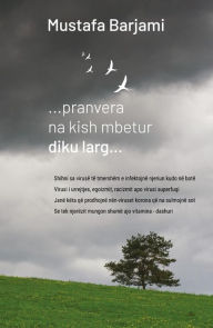 Title: ...pranvera na kish mbetur diku larg, Author: Mustafa Barjami