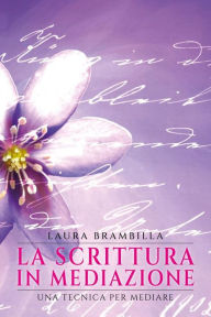 Title: La scrittura in mediazione, Author: Laura Brambilla
